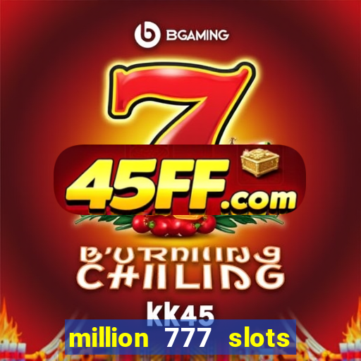 million 777 slots paga mesmo